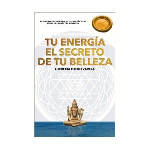 Tu energía el secreto de tu Belleza